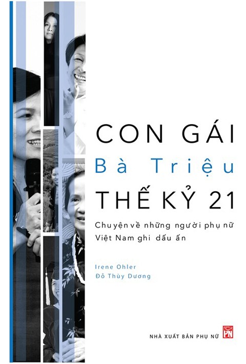“Les filles de Ba Trieu* du 21ème siècle - Histoires de femmes vietnamiennes remarquables” - ảnh 1